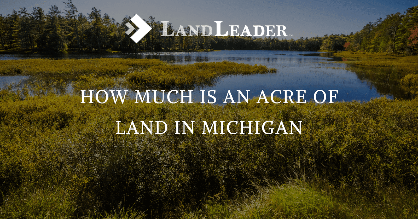 how-much-is-an-acre-of-land-in-michigan-landleader