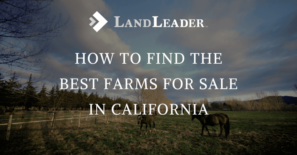 A Graphic displaying the post title of how to find the best farms for sale in california